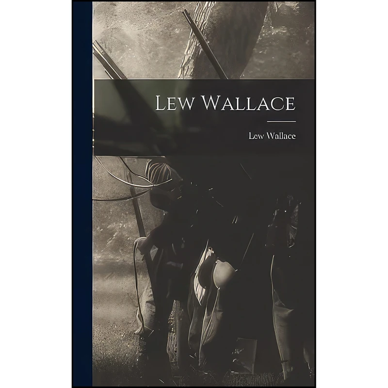 کتاب Lew Wallace اثر Lew Wallace انتشارات Legare Street Press