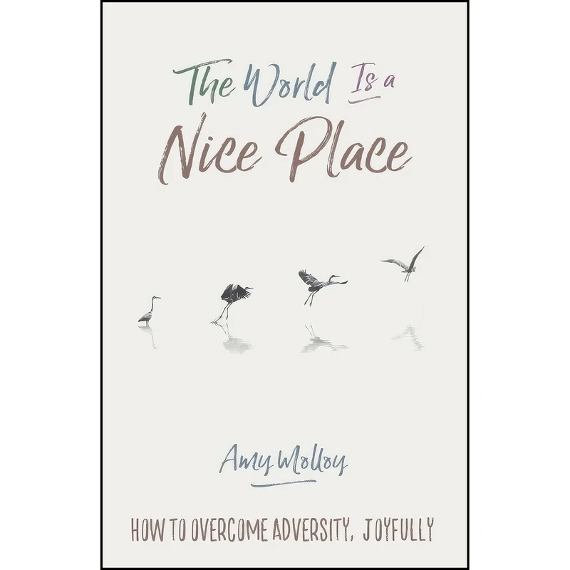 کتاب The World Is a Nice Place اثر Amy Molloy انتشارات Hay House Australia