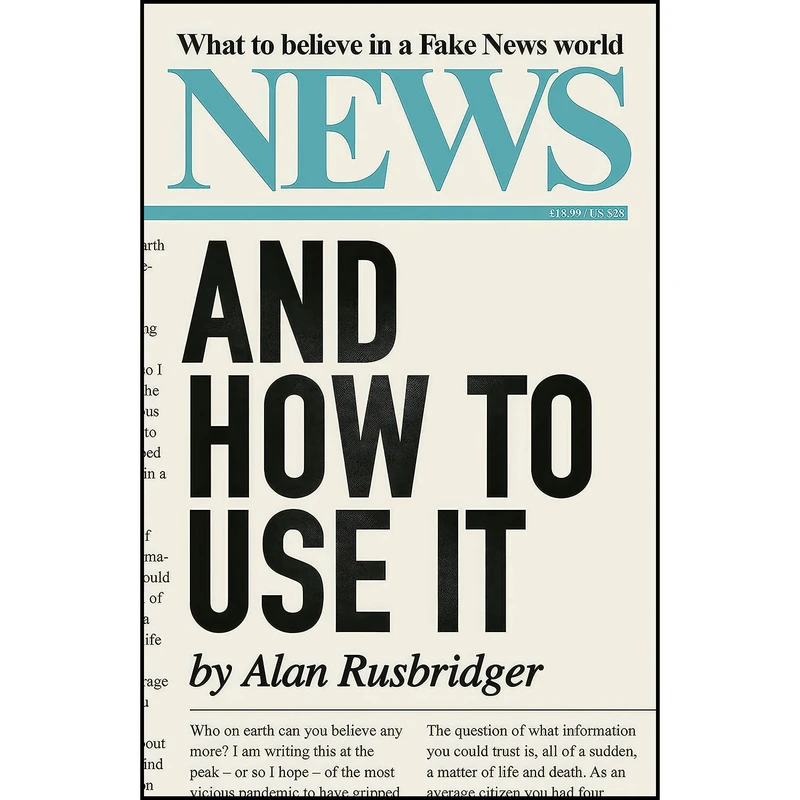 کتاب News and How to Use It اثر Alan Rusbridger انتشارات Canongate Books