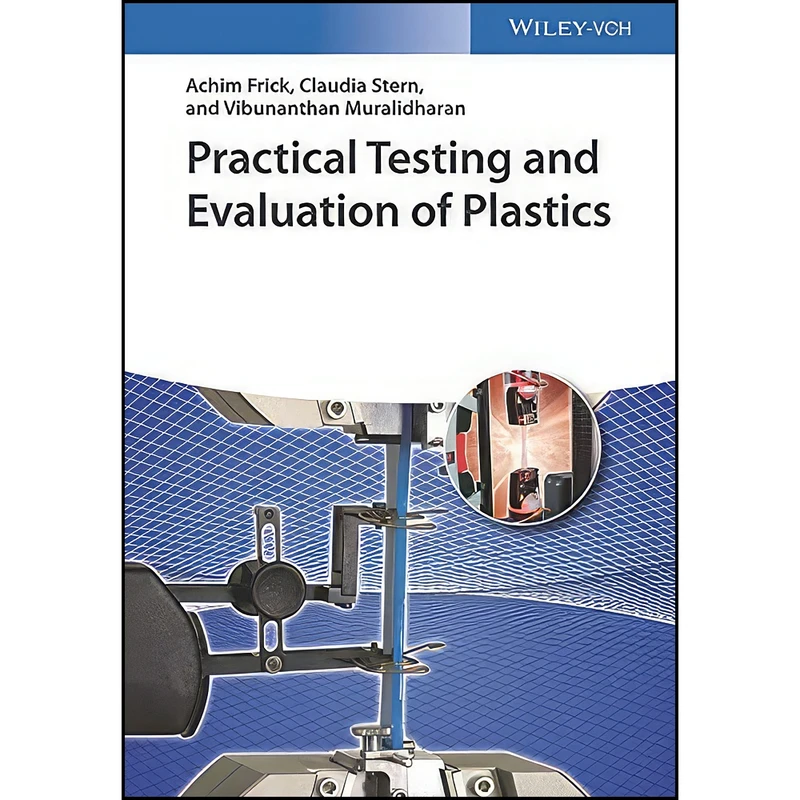 کتاب Practical Testing and Evaluation of Plastics اثر جمعي از نويسندگان انتشارات Wiley-VCH
