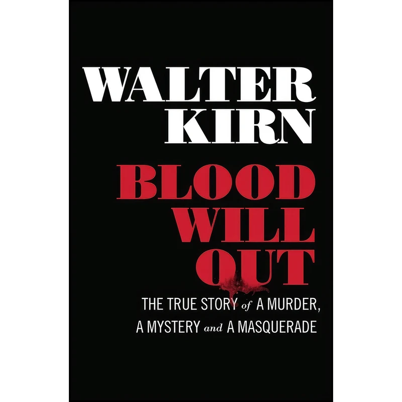 کتاب Blood Will Out اثر Walter Kirn انتشارات Liveright