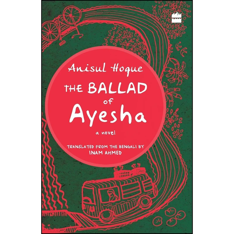 کتاب The Ballad of Ayesha اثر Anisul Hoque and Inam Ahmed انتشارات Harper Perennial