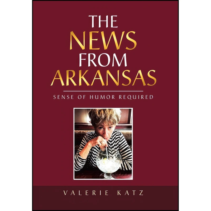 کتاب The News from Arkansas اثر Valerie Katz انتشارات iUniverse