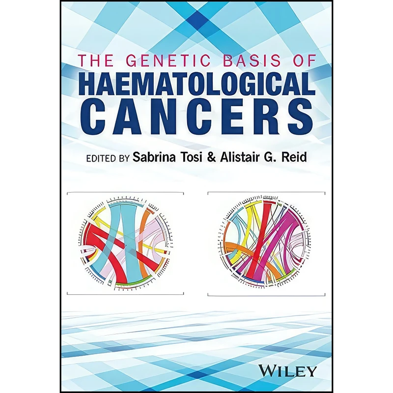 کتاب The Genetic Basis of Haematological Cancers اثر Sabrina Tosi and Alistair G. Reid انتشارات Wiley-Blackwell