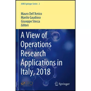 کتاب A View of Operations Research Applications in Italy, 2018  اثر جمعي از نويسندگان انتشارات Springer