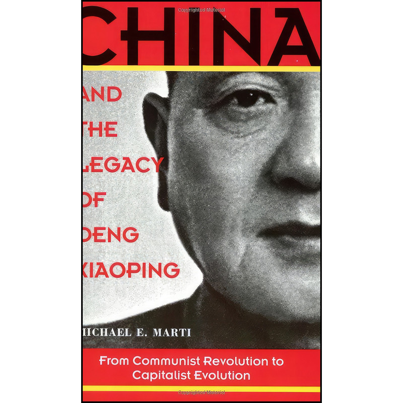 کتاب China and the Legacy of Deng Xiaoping اثر Michael E. Marti انتشارات Potomac Books Inc