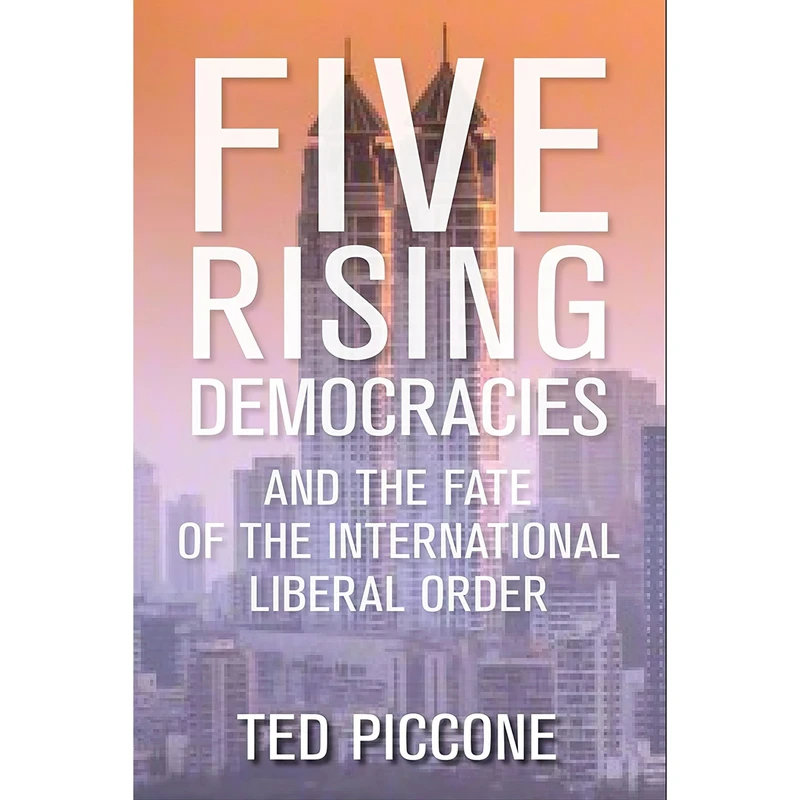 کتاب Five Rising Democracies اثر Ted Piccone انتشارات Brookings Institution Press