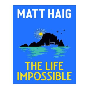 کتاب The Life Impossible اثر Matt Haig انتشارات آینده کتاب