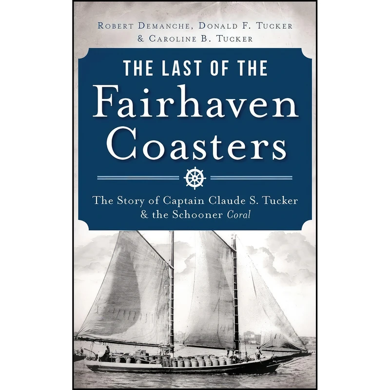 کتاب The Last of the Fairhaven Coasters اثر جمعي از نويسندگان انتشارات History Press Library Editions