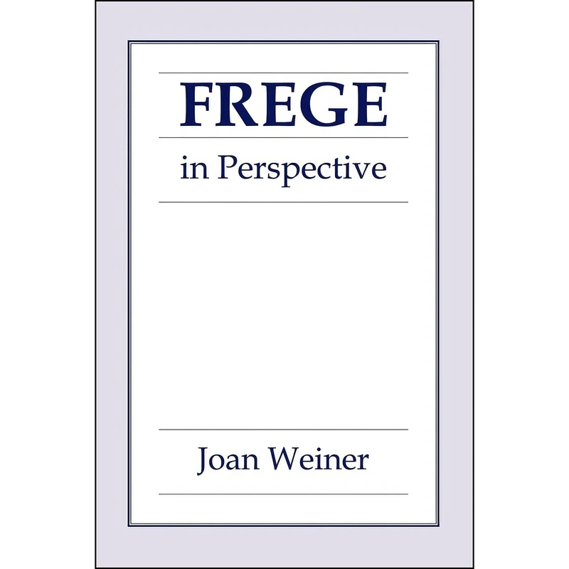 کتاب Frege in Perspective اثر Joan Weiner انتشارات Cornell University Press