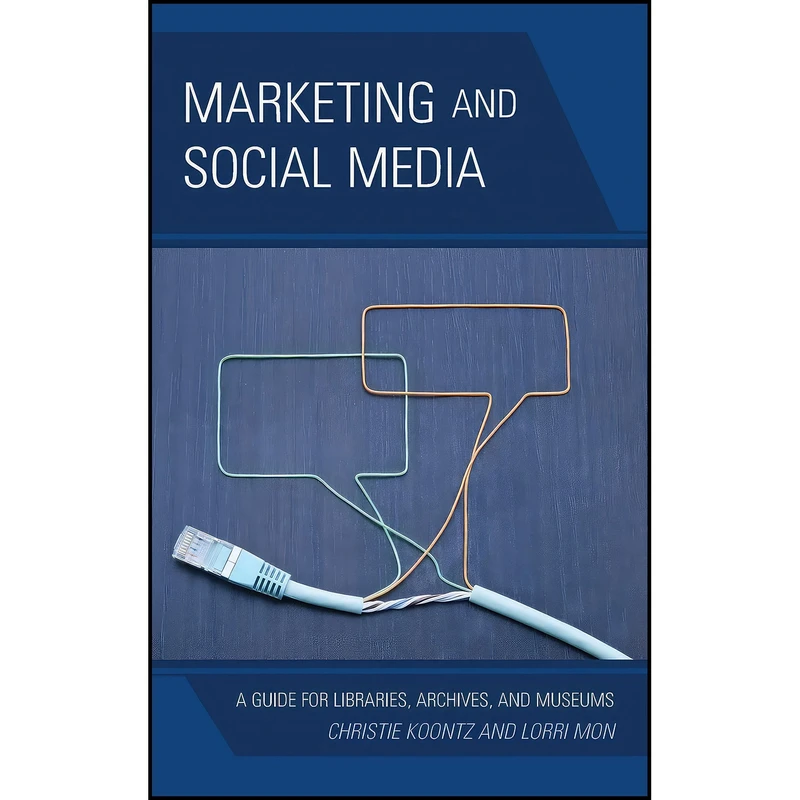 کتاب Marketing and Social Media اثر جمعي از نويسندگان انتشارات Rowman   Littlefield Publishers