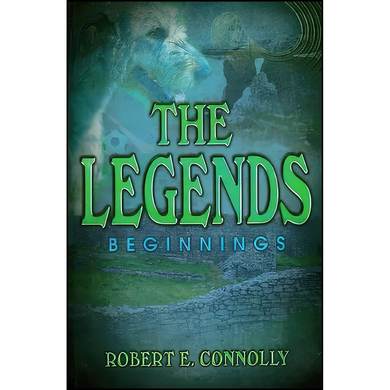 کتاب The Legends اثر Robert E. Connolly انتشارات Mynchens Field Press