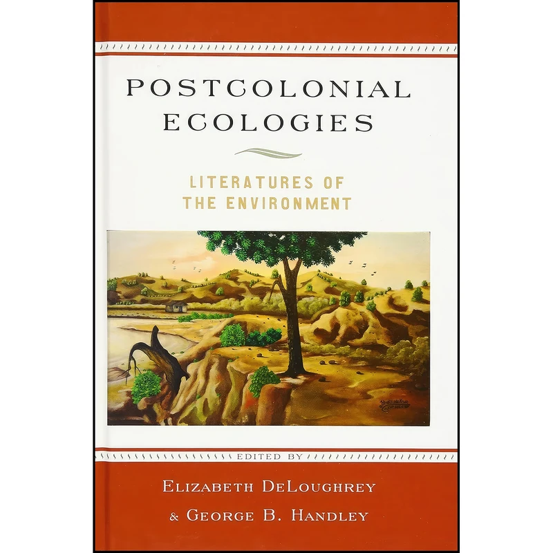 کتاب Postcolonial Ecologies اثر جمعي از نويسندگان انتشارات Oxford University Press
