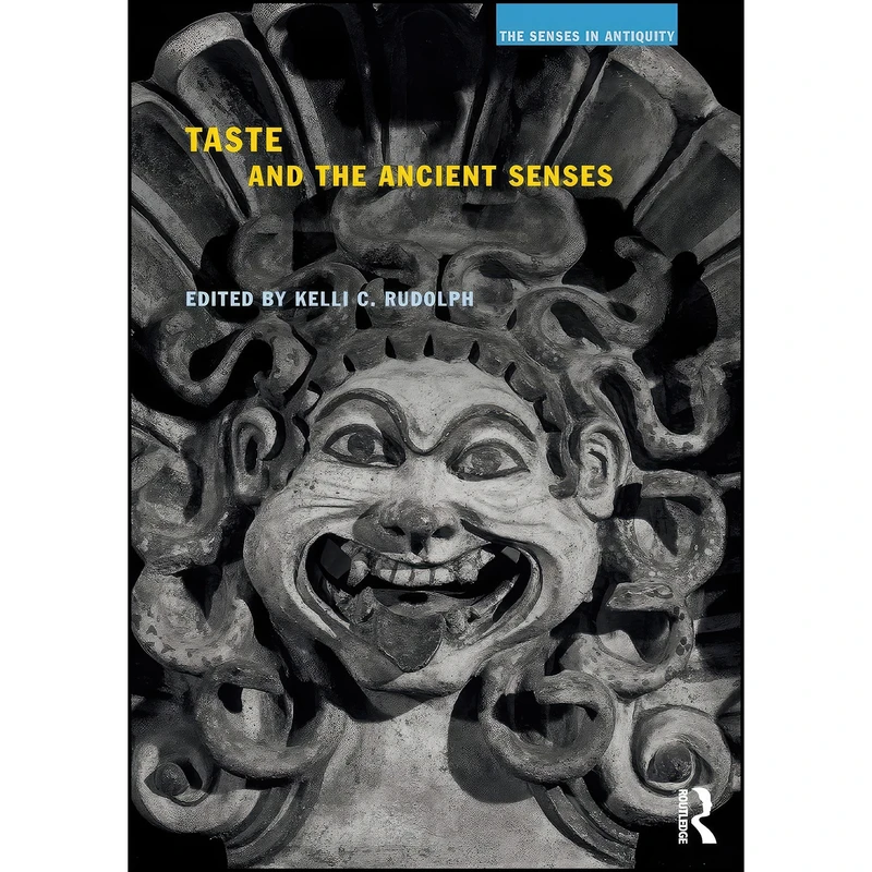 کتاب The Senses in Antiquity اثر Kelli C. Rudolph انتشارات Routledge