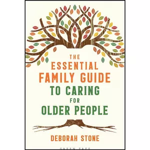 کتاب The Essential Family Guide to Caring for Older People اثر Deborah Stone and Martin Green انتشارات Green Tree