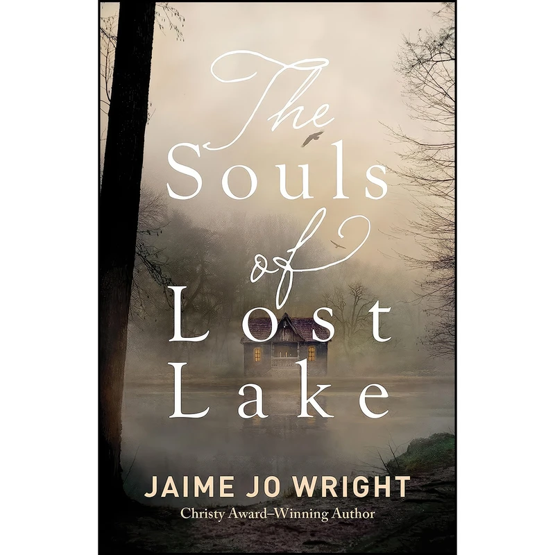 کتاب The Souls of Lost Lake اثر Jaime Jo Wright انتشارات Bethany House Publishers