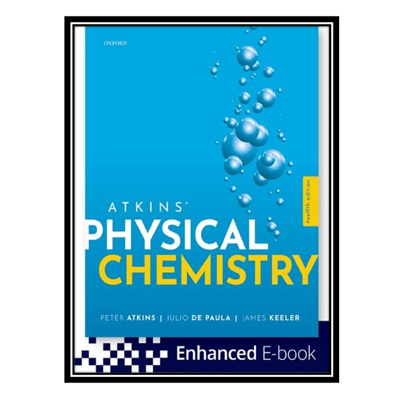 کتاب Atkins’ Physical Chemistry اثر جمعی از نویسندگان انتشارات مؤلفین طلایی