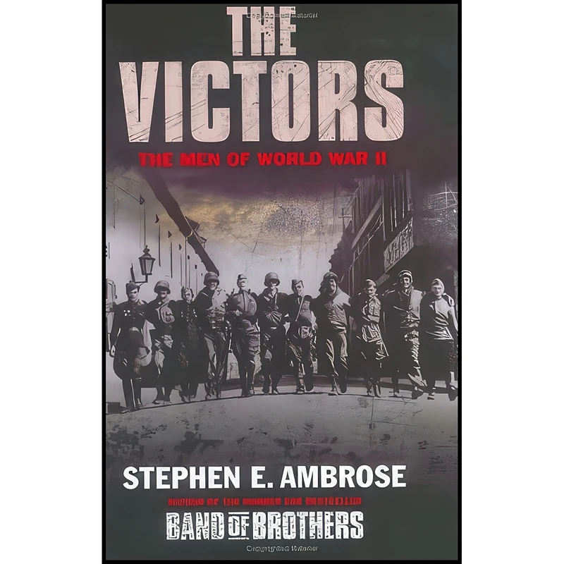 کتاب The Victors  اثر Stephen E. Ambrose انتشارات Simon & Schuster, 2004.