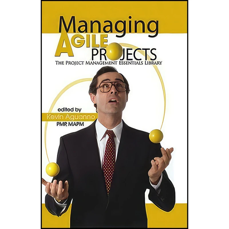 کتاب Managing Agile Projects  اثر Sanjiv Augustine انتشارات Multi-Media Publications Inc.