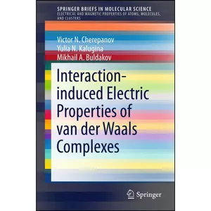 کتاب Interaction-induced Electric Properties of van der Waals Complexes  اثر جمعي از نويسندگان انتشارات Springer