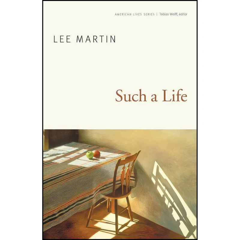 کتاب Such a Life  اثر Lee Martin انتشارات University of Nebraska Press