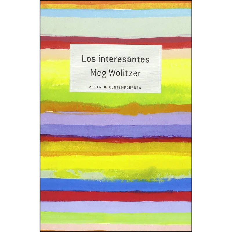 کتاب Los interesantes اثر Meg Wolitzer,Laura Vidal Sanz انتشارات Alba Editorial