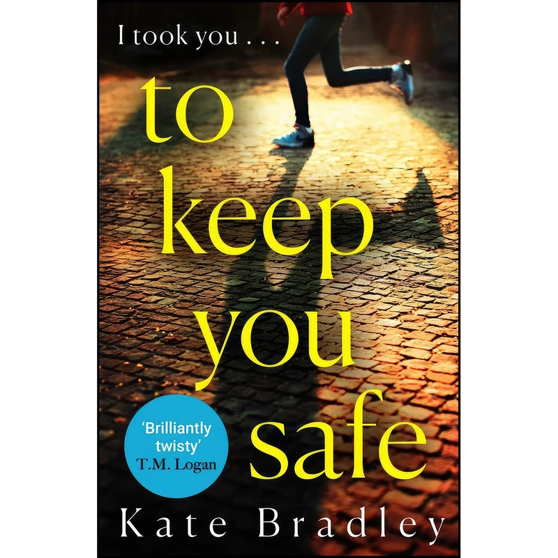 کتاب To Keep You Safe اثر Kate Bradley انتشارات Bonnier Zaffre