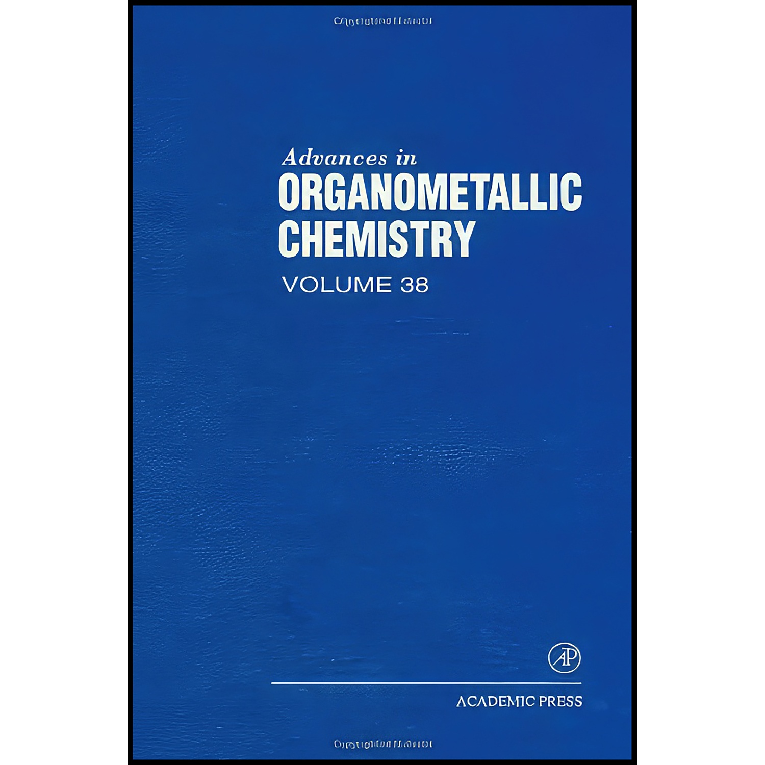 کتاب Advances in Organometallic Chemistry, Vol. 38 اثر جمعي از نويسندگان انتشارات Academic Press