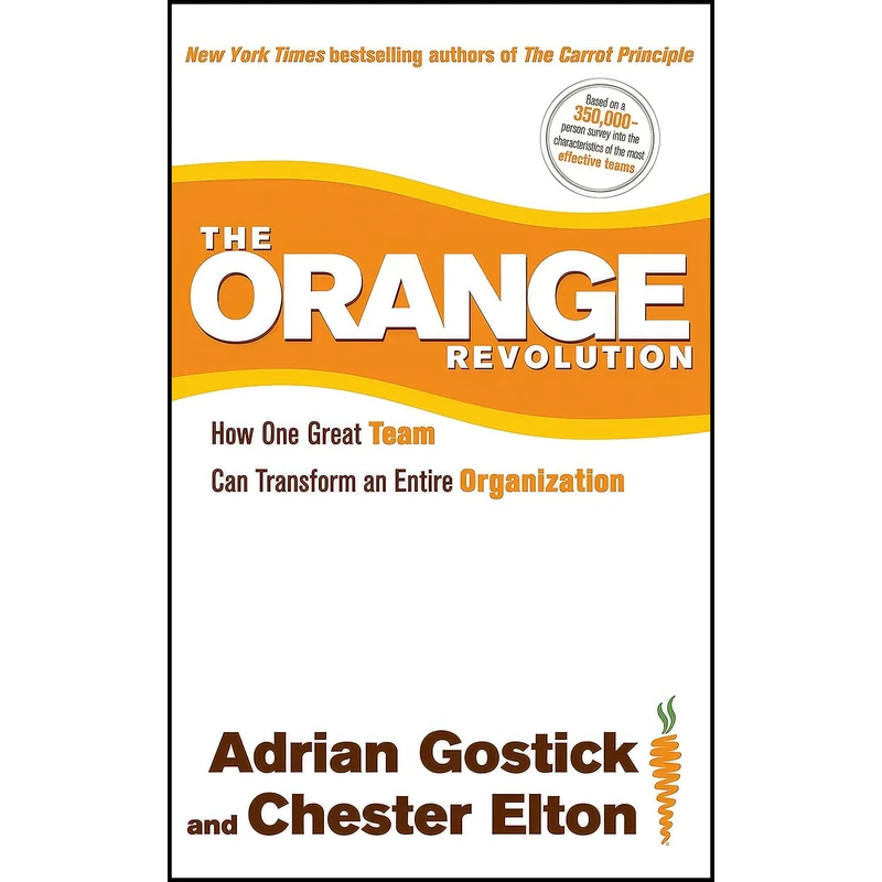 کتاب The Orange Revolution اثر Adrian Gostick and Chester Elton انتشارات Free Press