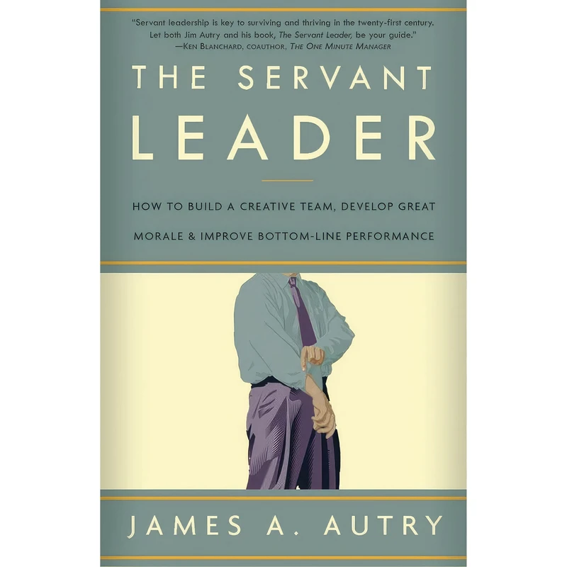 کتاب The Servant Leader اثر James A. Autry انتشارات Currency