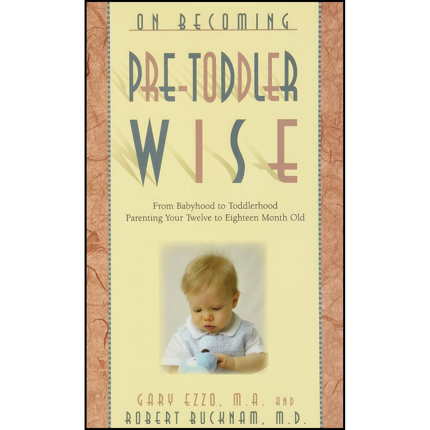 کتاب On Becoming Pre-Toddlerwise اثر Gary Ezzo M.A. and Robert Bucknam M.D. انتشارات Parent-Wise Solutions, Inc.