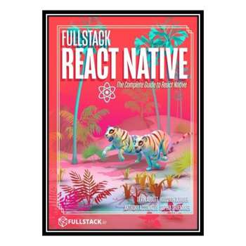 قیمت و خرید کتاب Fullstack React Native The Complete Guide to React ...