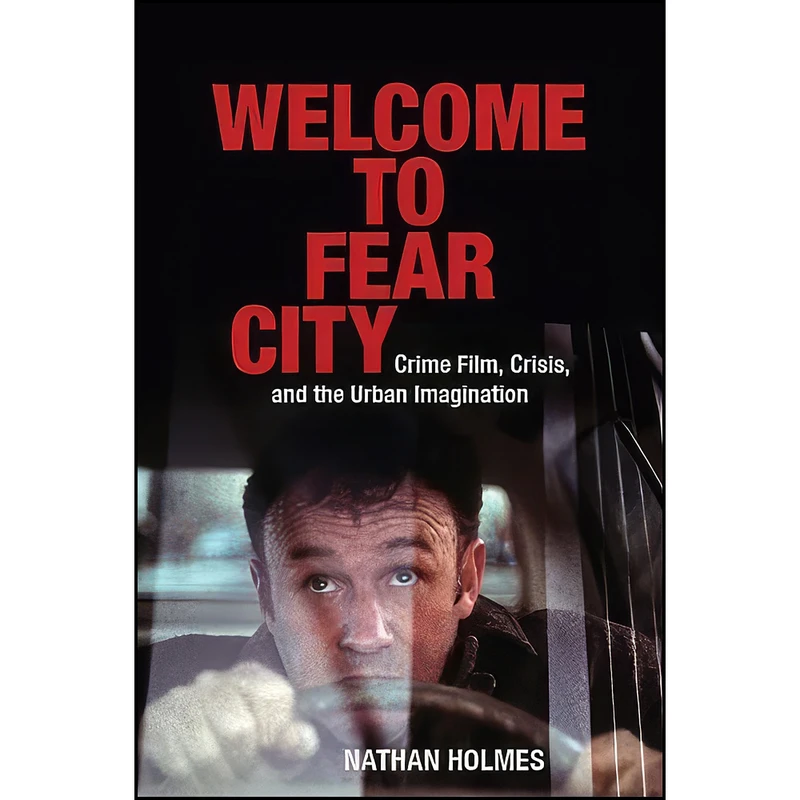 کتاب Welcome to Fear City اثر Nathan Holmes انتشارات SUNY Press