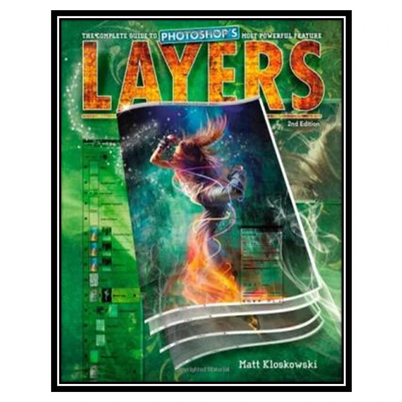کتاب Layers The Complete Guide to Photoshops Most Powerful Feature اثر Matt Kloskowski انتشارات مؤلفین طلایی