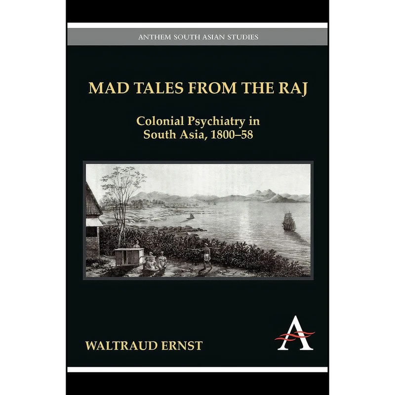 کتاب Mad Tales from the Raj اثر Waltraud Ernst انتشارات Anthem Press