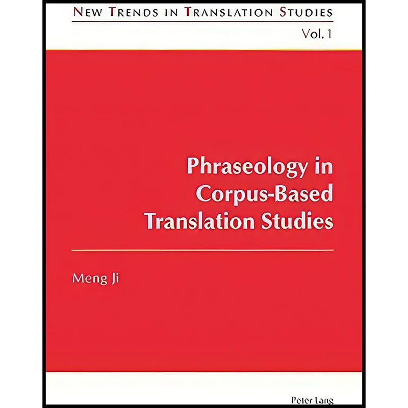 کتاب Phraseology in Corpus-Based Translation Studies  اثر Meng Ji انتشارات بله