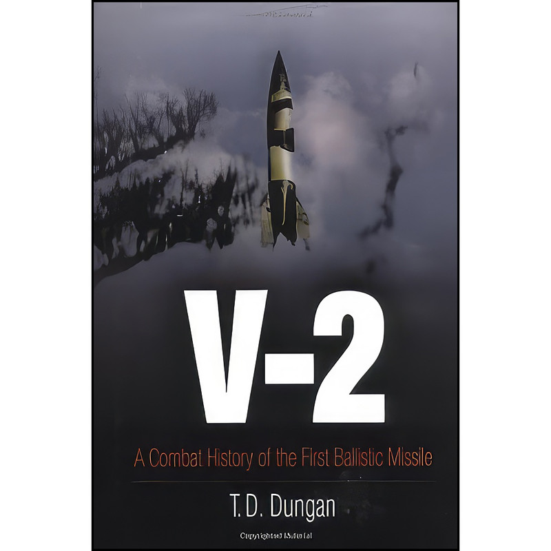 کتاب V-2 اثر T. D. Dungan انتشارات Westholme Publishing
