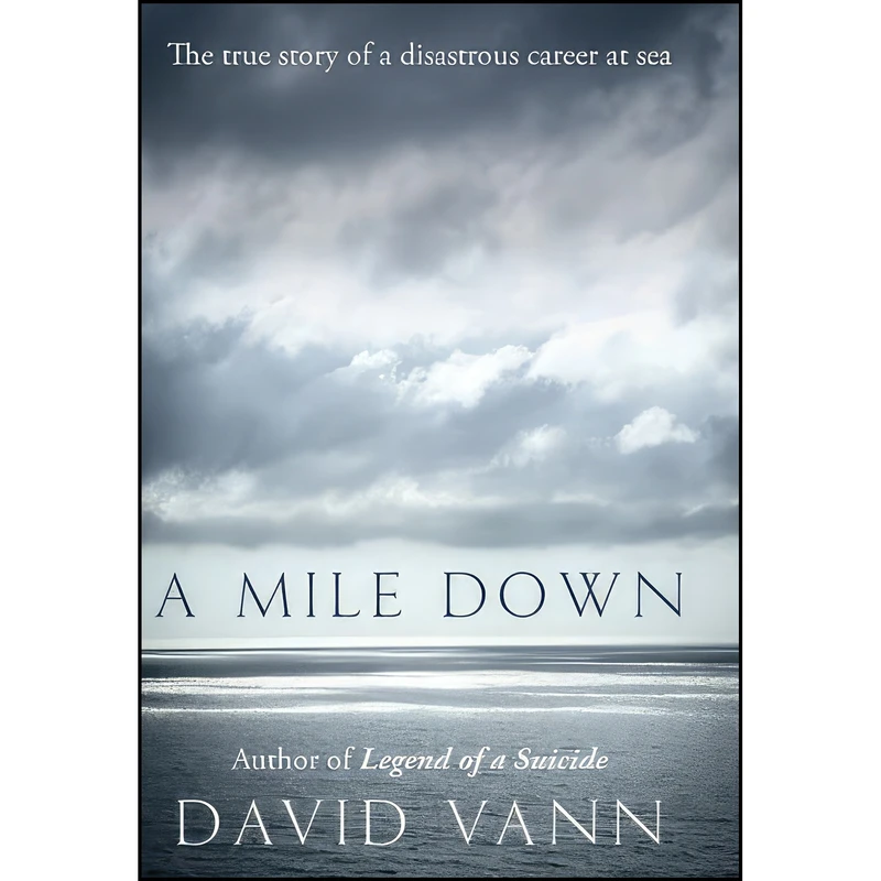 کتاب A Mile Down اثر David Vann انتشارات William Heinemann Ltd