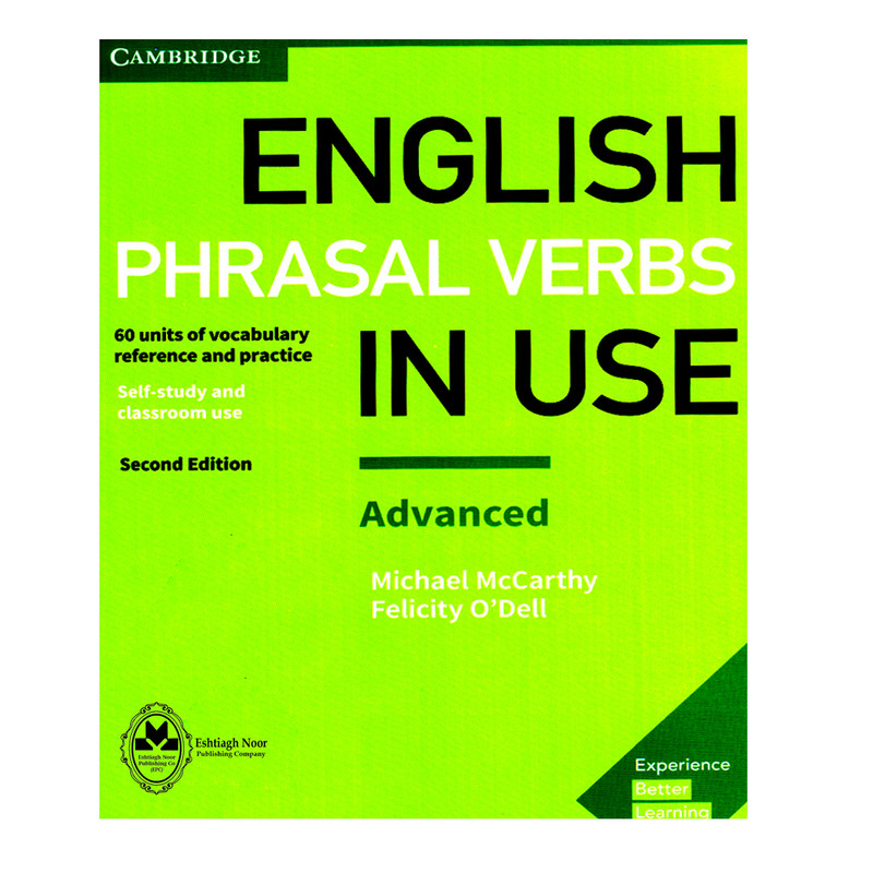 کتاب English Phrasal Verbs In Use Advanced اثر Michael Mccarthy And Felicity O`dell انتشارات اشتیاق نور کتاب English Phrasal Verbs In Use Advanced اثر Michael Mccarthy And Felicity O`dell انتشارات اشتیاق نور