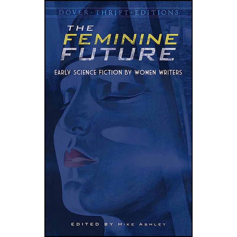 کتاب The Feminine Future اثر Mike Ashley انتشارات Dover Publications