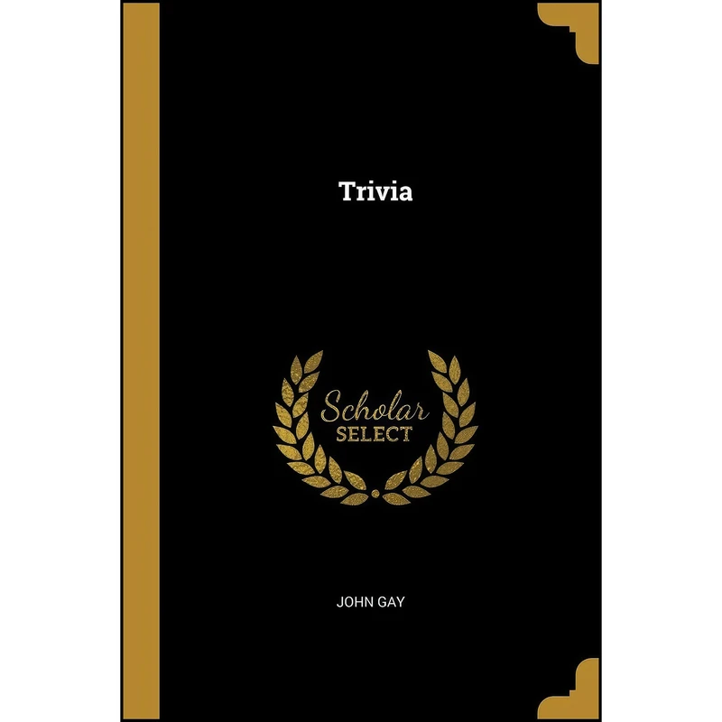 کتاب Trivia اثر John Gay انتشارات Wentworth Press