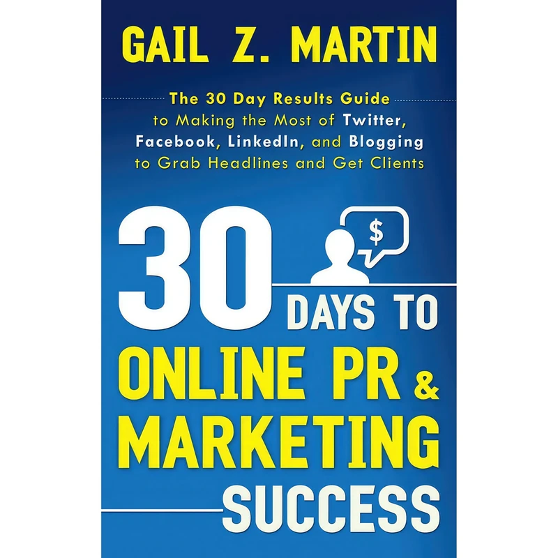 کتاب 30 Days to Online Pr And Marketing Success اثر Gail Z. Martin and Gail Martin انتشارات تازه‌ها