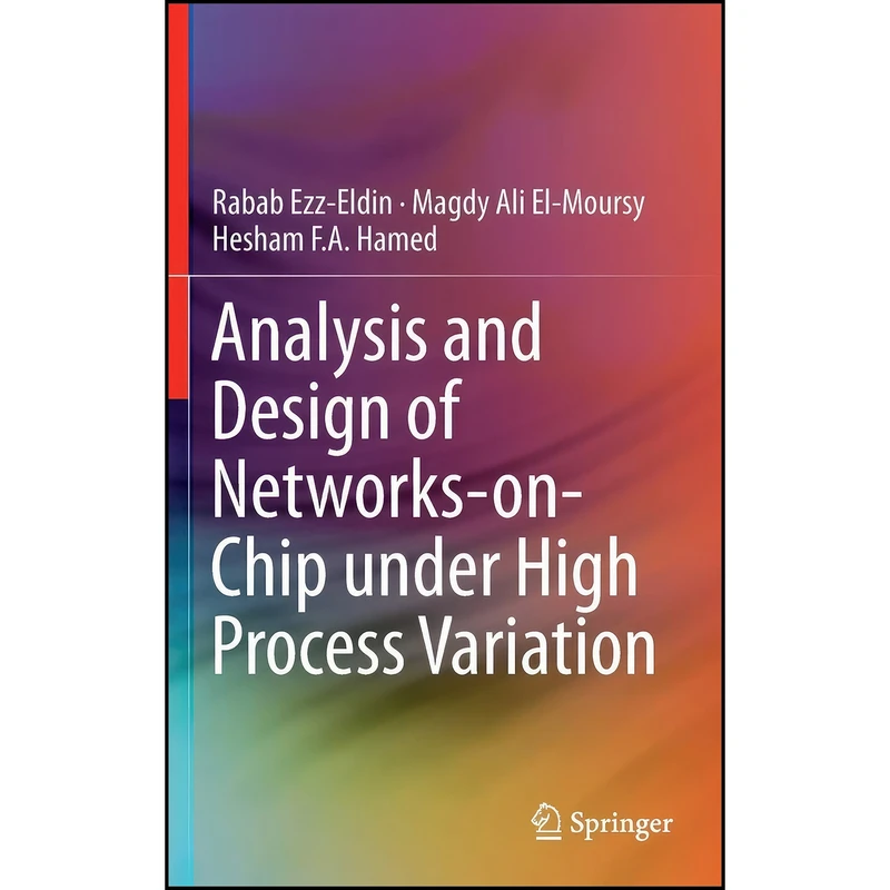 کتاب Analysis and Design of Networks-on-Chip Under High Process Variation اثر جمعي از نويسندگان انتشارات Springer