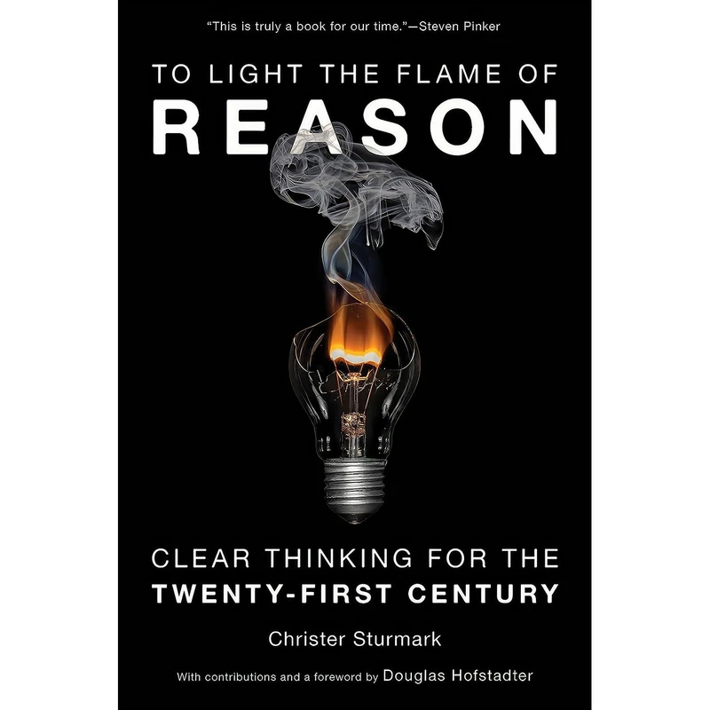 کتاب To Light the Flame of Reason اثر Christer Sturmark and Douglas Hofstadter انتشارات Prometheus