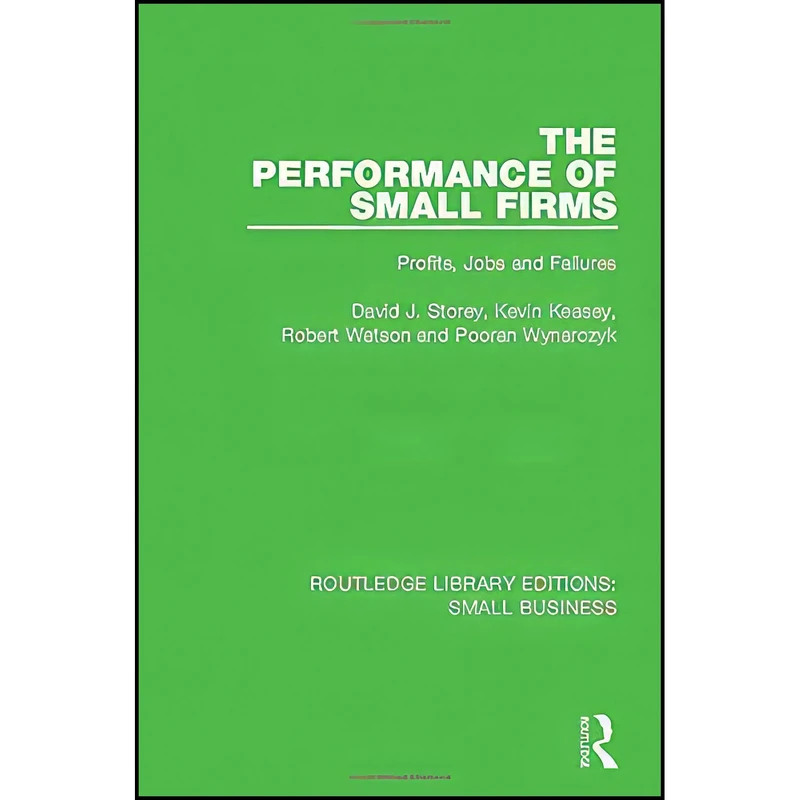 کتاب The Performance of Small Firms اثر جمعي از نويسندگان انتشارات Routledge