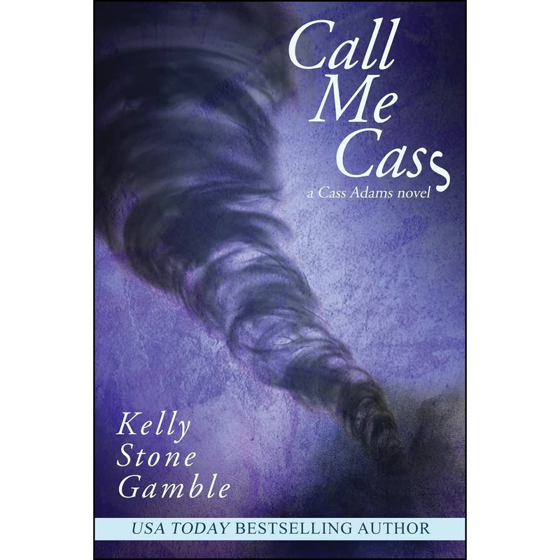 کتاب Call Me Cass  اثر Kelly Stone Gamble انتشارات تازه ها
