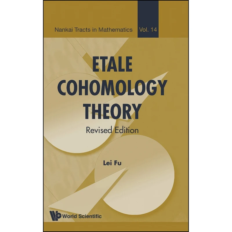 کتاب Etale Cohomology Theory اثر Lei Fu انتشارات WSPC
