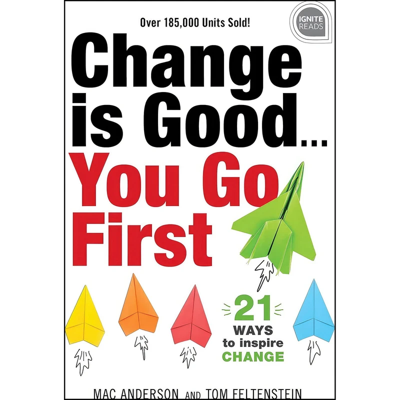 کتاب Change is Good...You Go First اثر Tom Feltenstein and Mac Anderson انتشارات Simple Truths
