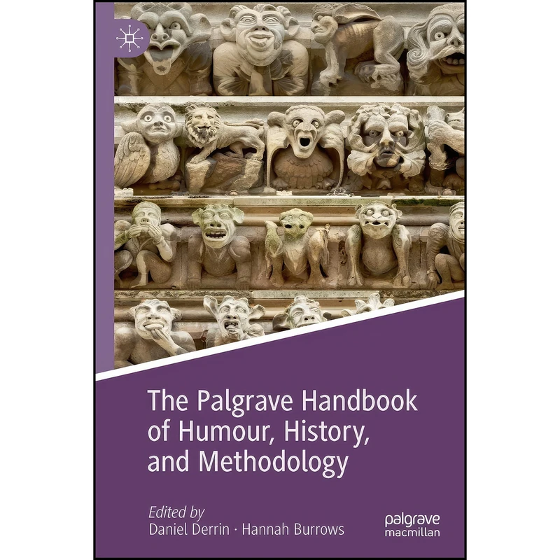 کتاب The Palgrave Handbook of Humour, History, and Methodology اثر Daniel Derrin and Hannah Burrows انتشارات Palgrave Macmillan