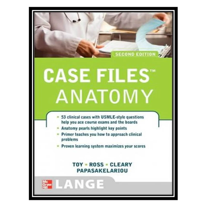 کتاب Case Files Anatomy Second Edition اثر جمعی از نویسندگان انتشارات مؤلفین طلایی
